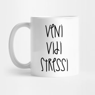 Veni Vidi Stressi Mug